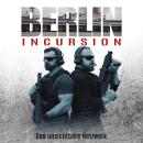 [German] - Berlin Incursion – Das unsichtbare Netzwerk: Veteranenroman – Bundeswehr Veteran Kris Jäger ist zurück (Die Kris Jäger Veteranen-Romane, Band 2) Audiobook