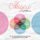 [Swedish] - Ikigai: Hur du med den japanska livskonsten steg för steg uppnår lycka och hälsa – inklusive en 21-dagars Ikigai-utmaning Audiobook