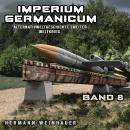 [German] - Imperium Germanicum – Alternativweltgeschichte Zweiter Weltkrieg Band 8: Die neue Ordnung (Imperium Germanicum - Der alternative 2. Weltkrieg) Audiobook