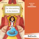 [German] - Der Warzenkönig & die Heilerin (Ungekürzt) Audiobook
