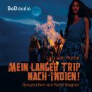 [German] - Mein langer Trip nach Indien (Ungekürzt) Audiobook