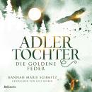 [German] - Die goldene Feder - Adlertochter, Band 1 (Ungekürzt) Audiobook