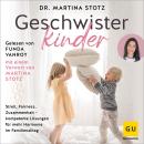 [German] - Geschwisterkinder: Streit, Fairness, Zusammenhalt - kompetente Lösungen für mehr Harmonie im Familienalltag Audiobook