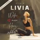 [German] - LIVIA. Wofür mein Herz schlägt. Audiobook
