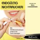 [German] - Endgültig Nichtraucher! - Mit 52 Motivationstipps endlich die Sucht besiegen (Ungekürzt) Audiobook