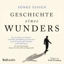 [German] - Geschichte eines Wunders - Eine authentische Hoffnungsgeschichte (Ungekürzt) Audiobook