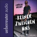 [German] - Keiner zwischen uns Audiobook