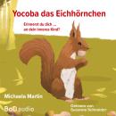 [German] - Yocoba, das Eichhörnchen - Erinnerst du dich an dein inneres Kind? Eine bezaubernde Gesch Audiobook