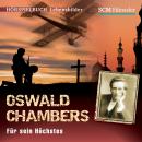 Oswald Chambers: Für sein Höchstes Audiobook
