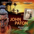 John Paton: Mission unter Kannibalen Audiobook