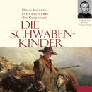 [German] - Die Schwabenkinder: Die Geschichte des Kaspanaze Audiobook