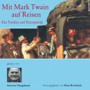 [German] - Mit Mark Twain auf Reisen: Ein Yankee auf Europa-Trip Audiobook
