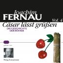 [German] - Cäsar lässt grüßen Vol. 4: Die Geschichte der Römer Audiobook