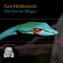 Das Fest der Fliegen: Gekürzte Fassung gelesen vom Autor Audiobook