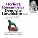 Deutsche Geschichte. Ein Versuch Vol. 02: Von der Stauferzeit bis zu König Wenzel dem Faulen Audiobook