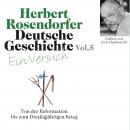 Deutsche Geschichte. Ein Versuch Vol. 05: Von der Reformation bis zum Dreißigjährigen Krieg Audiobook