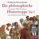 [German] - Die philosophische Hintertreppe - Vol. 1: 11 große Philosophen im Denken und Alltag Audiobook