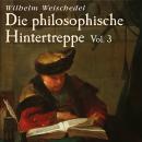 [German] - Die philosophische Hintertreppe - Vol. 3 Audiobook
