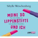 Meine 30 Lippenstifte und ich - Vom vierten Frühling und nicht abziehbaren Preisschildern Audiobook