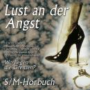 Lust an der Angst - Vol. 1: Wo liegen die Grenzen? Audiobook