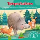 [German] - Tiergeschichten: Viele kleine Geschichten von Wildschwein, Frosch und Kaninchen