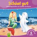 Schlaf gut: Gutenachtgeschichten zum Lauschen und Träumen Audiobook