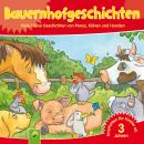[German] - Bauernhofgeschichten: Viele kleine Geschichten von Ponys, Kühen und Hunden