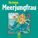 Die kleine Meerjungfrau: Ein Märchen von Hans Christian Andersen Audiobook