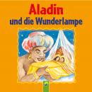 Aladin und die Wunderlampe: Ein Märchen aus 1001 Nacht Audiobook