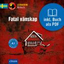 Fatal vänskap: Schwedisch A1 Audiobook