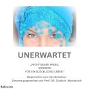 [German] - Unerwartet - Nicht gegen den Krebs, sondern für ein glückliches Leben (Ungekürzt) Audiobook