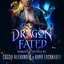 Dragon Fated: A Sexy Urban Fantasy Romance Audiobook