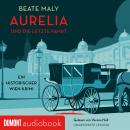 Aurelia und die letzte Fahrt: Ein historischer Wien-Krimi Audiobook