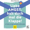 [German] - Liebe Angst, halt doch mal die Klappe!: 24 Tools, um Angst und Panik zu überwinden Audiobook