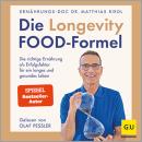 [German] - Die Longevity-Food-Formel: Die richtige Ernährung als Erfolgsfaktor für ein langes und gesundes Leben Audiobook