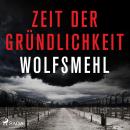 [German] - Zeit der Gründlichkeit Audiobook