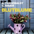 Blutblume (Ungekürzt) Audiobook