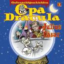 Opa Draculas Gutenachtgeschichten, Folge 3: Julius Cäsar Audiobook