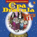 Opa Draculas Gutenachtgeschichten, Folge 5: Ludwig XIV Audiobook