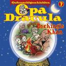 Opa Draculas Gutenachtgeschichten, Folge 7: Dschingis Khan Audiobook