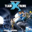 Team X-Treme, Folge 3: Projekt Tantalus Audiobook