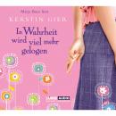 In Wahrheit wird viel mehr gelogen (Gekürzt) Audiobook