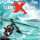 Team X-Treme, Folge 10: Tsunami Audiobook