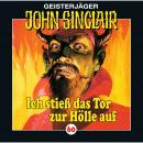 John Sinclair, Folge 60: Ich stieß das Tor zur Hölle auf (I/ III) Audiobook