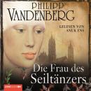 Die Frau des Seiltänzers Audiobook