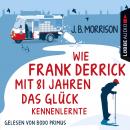 Wie Frank Derrick mit 81 Jahren das Glück kennenlernte Audiobook