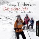 [German] - Das siebte Jahr - Von Tibet nach Indien (gekürzt) Audiobook