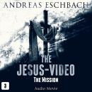 The Jesus-Video, Episode 3: The Mission (Audio Movie) Audiobook