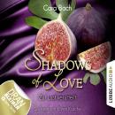 [German] - Shadows of Love, Folge 8: Zur Lust verurteilt Audiobook