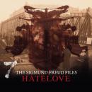 A Historical Psycho Thriller Series - The Sigmund Freud Files, Episode 7: Hatelove Audiobook